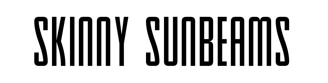 Skinny Sunbeams